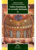 Mircea Eliade - Vallási hiedelmek és eszmék története II.