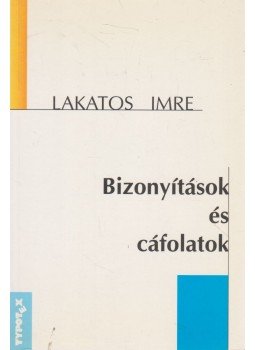 Lakatos Imre - Bizonyítások és cáfolatok Lakatos Imre - Bizonyítások és cáfolatok, Budapest 1998 antikvár könyv