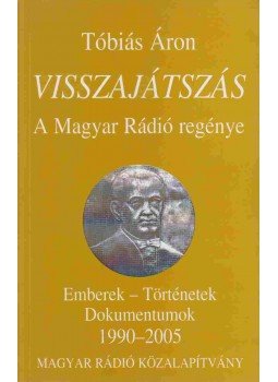 Tóbiás Áron - Visszajátszás Tóbiás Áron - Visszajátszás, 0 antikvár könyv