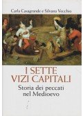 Carla Casagrande,Silvana Vecchio - I sette vizi capitali