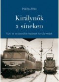 Miklós Attila - Királynők a síneken - Fázis- és periódusváltós mozdonyok és motorvonatok