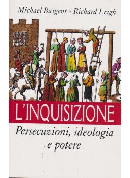 Michael Baigent, Richard Leigh - L'inquisizione Michael Baigent, Richard Leigh - L'inquisizione, Milano 2000 antikvár könyv