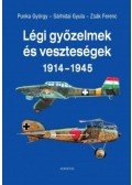 Punka György, Sárhidai Gyula, Zsák Ferenc - Légi győzelmek és veszteségek 1914-1945