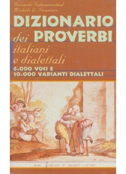 Riccardo Schwamenthal, Michele L. Straniero - Dizionario dei proverbi italiani e dialettali Riccardo Schwamenthal, Michele L. Straniero - Dizionario dei proverbi italiani e dialettali, Milano 2000 antikvár könyv