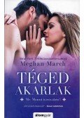 Meghan March - Téged akarlak - Mr. Mount bűnös élete 1.