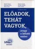 Dr. Németh Zoltán,Benkő Vilmos,Egerszegi Anna,Neisz Laura,Nemes Orsolya,Stenger Györgyi,Szűcs László - Előadok, tehát vagyok - avagy a látható ember
