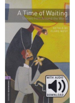 Clare West - A Time of Waiting - Oxford Bookworms Library 4 - MP3 Pack Clare West - A Time of Waiting - Oxford Bookworms Library 4 - MP3 Pack, null 2018 antikvár könyv