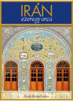 Kocsis András Sándor - Irán ezeregy arca Kocsis András Sándor - Irán ezeregy arca, null 2018 antikvár könyv