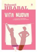 Bohumil Hrabal - Vita nuova