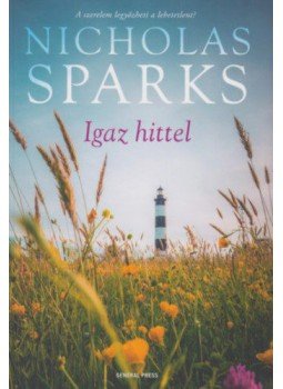 Nicholas Sparks - Igaz hittel Nicholas Sparks - Igaz hittel, null 2018 antikvár könyv