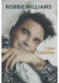 Chris Heath - Robbie Williams - Csak őszintén