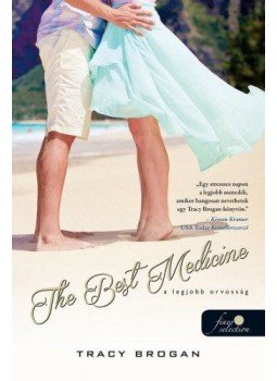 Tracy Brogan - The Best Medicine - A legjobb orvosság - Bell Harbor 2. Tracy Brogan - The Best Medicine - A legjobb orvosság - Bell Harbor 2., null 2018 antikvár könyv