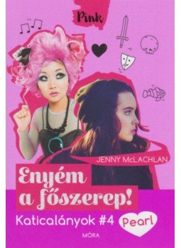 Jenny McLachan - Enyém a főszerep! - Katicalányok #4 Pearl, null 2018 antikvár könyv