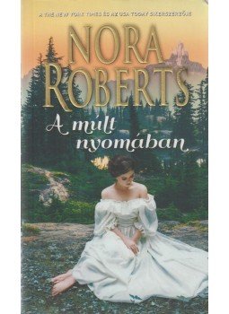 Nora Roberts - A múlt nyomában Nora Roberts - A múlt nyomában, Budapest 2018 antikvár könyv