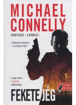 Michael Connelly - Fekete jég Michael Connelly - Fekete jég, Szeged 2018 antikvár könyv