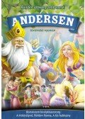 Hans Christian Andresen - Andersen történetei nyomán - Borsószem királykisasszony, A Hókirálynő, Pöttöm Panna, A kis hableány