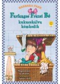 Barbara Park - Furfangos Fruzsi Bé kukucskálva kémkedik - kemény kötés