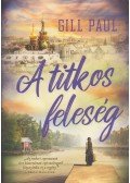 Gill Paul - A titkos feleség