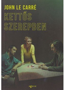 John le Carré - Kettős szerepben John le Carré - Kettős szerepben, Budapest 2018 antikvár könyv
