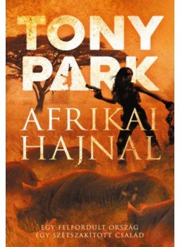 Tony Park - Afrikai hajnal Tony Park - Afrikai hajnal, null 2018 antikvár könyv