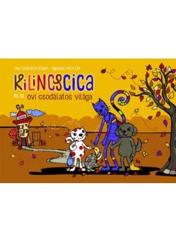 Szabados Melinda - Kilincscica és az ovi csodálatos világa,  2018 antikvár könyv