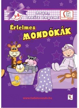 Deákné B. Katalin (Összeáll.) - Értelmes mondókák 1-2 éveseknek - Anya, taníts engem! Deákné B. Katalin (Összeáll.) - Értelmes mondókák 1-2 éveseknek - Anya, taníts engem!, null 2018 antikvár könyv