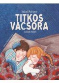 Vadadi Adrienn - Titkos vacsora - családi mesék