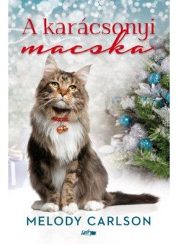 Melody Carlson - A karácsonyi macska Melody Carlson - A karácsonyi macska, 2018 antikvár könyv