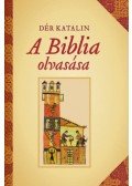 Dér Katalin - A Biblia olvasása