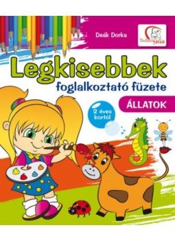 Deák Dorka - Legkisebbek foglalkoztató füzete - Állatok, null 2018 antikvár könyv