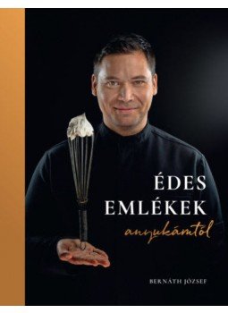 Bernáth József - Édes emlékek anyukámtól Bernáth József - Édes emlékek anyukámtól, null 2018 antikvár könyv