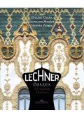 Halász Csilla; Ludmann Mihály; Viczián Zsófia - Lechner összes - 12 település, 36 épület - második kiadás