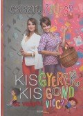 Csisztu Zsuzsa - Kisgyerek, kis gond - ez valami vicc?
