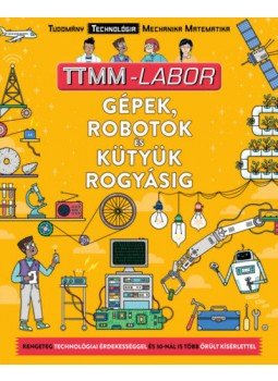 Nick Arnold - Gépek, robotok és kütyük rogyásig Nick Arnold - Gépek, robotok és kütyük rogyásig, null 2018 antikvár könyv