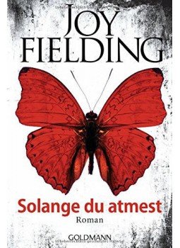 Joy Fielding - Solange du atmest Joy Fielding - Solange du atmest, null 2018 antikvár könyv