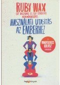 Ruby Wax - Használati utasítás az emberhez - Egy idegtudós és egy szerzetes közreműködésével