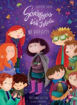 Kertész Erzsi - Göröngyös úti iskola - Ne parázz! Kertész Erzsi - Göröngyös úti iskola - Ne parázz!, null 2018 antikvár könyv