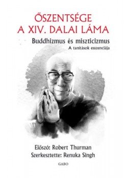 Dalai Láma - Buddhizmus és miszticizmus - A tanítások esszenciája Dalai Láma - Buddhizmus és miszticizmus - A tanítások esszenciája, null 2018 antikvár könyv