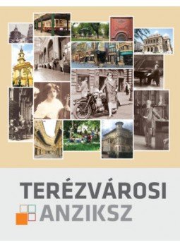 Száraz Miklós György - Terézvárosi anziksz Száraz Miklós György - Terézvárosi anziksz, Budapest 2018 antikvár könyv
