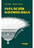 Frei Zsolt; Patkós András - Inflációs kozmológia