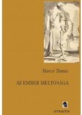 Barcsi Tamás - Az ember méltósága - Filozófiai-etikai tanulmány