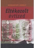 Szerencsés Károly - Eltékozolt évtized