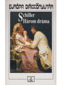 Schiller, Friedrich - Három dráma