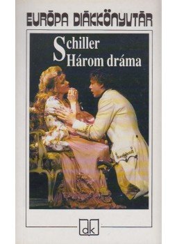 Schiller, Friedrich - Három dráma Schiller, Friedrich - Három dráma, Budapest 2000 antikvár könyv