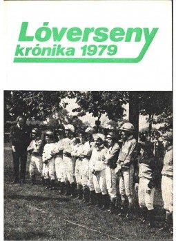 Csákvári János, Varga László - Lóversenykrónika 1979 Csákvári János, Varga László - Lóversenykrónika 1979, Budapest 1980 antikvár könyv