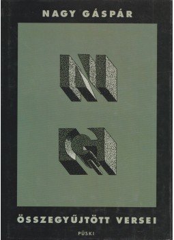 Nagy Gáspár, Görömbei András - Nagy Gáspár összegyűjtött versei Nagy Gáspár, Görömbei András - Nagy Gáspár összegyűjtött versei, Budapest 2007 antikvár könyv