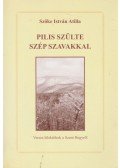 Szőke István Atilla - Pilis szülte szép szavakkal (dedikált)