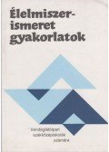 Suhajda Jánosné - Élelmiszerismeret gyakorlatok