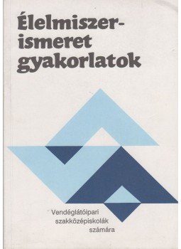 Suhajda Jánosné - Élelmiszerismeret gyakorlatok,  1996 antikvár könyv