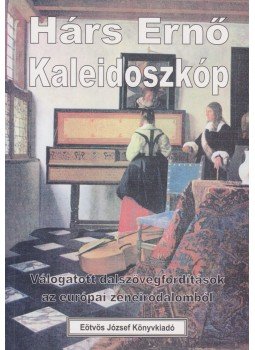 Hárs Ernő - Kaleidoszkóp Hárs Ernő - Kaleidoszkóp, Budapest 2002 antikvár könyv